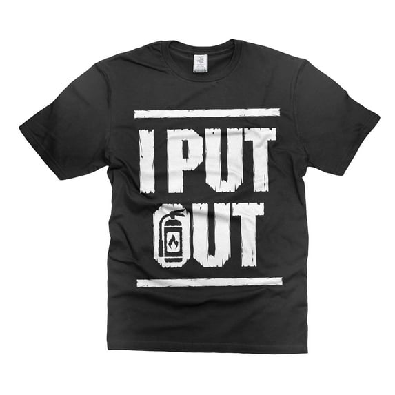 Mens Funny Shirt I Put out Fire Shirt Firefighter Humorous Gifts Firefighter Quote Saying Shirts