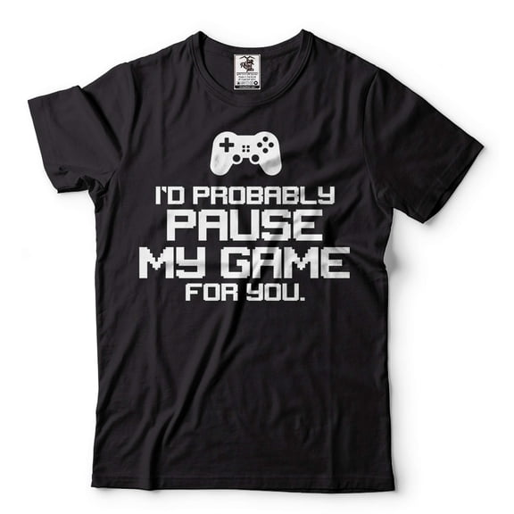 Mens Funny Shirt I'd Probably Pause My Game For You Shirt Funny Gaming Joke Shirt Gamer Shirts (Large Black)