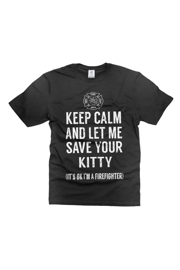 Mens Funny Shirt Let Me Save your kitty shirt I'm a firefighter funny shirt firefighter joke tee