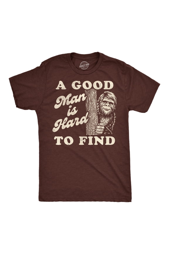 Mens Funny T Shirts A Good Man Is Hard to Find Sarcastic Bigfoot Graphic Novelty Tee for Men Graphic Tees