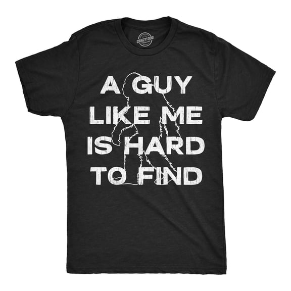 Mens Funny T Shirts A Guy Like Me Is Hard To Find Sarcastic Bigfoot Tee For Men Graphic Tees