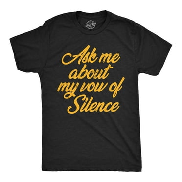 Mens Funny T Shirts Ask Me About My Vow Of Silence Sarcastic Tee For Men Graphic Tees