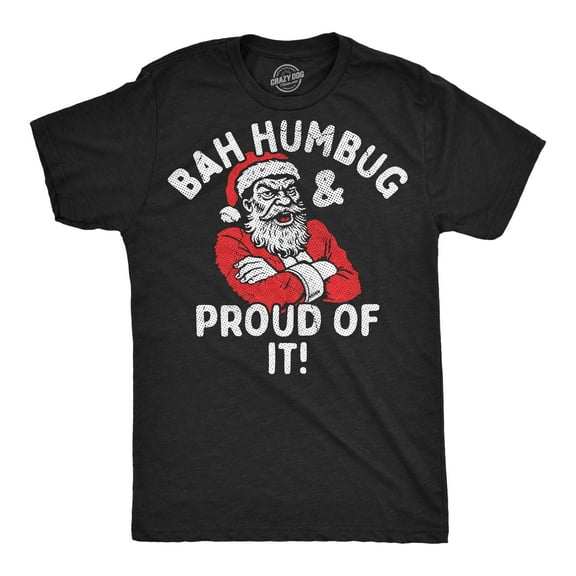 Mens Funny T Shirts Bah Humbug And Proud Of It Sarcastic Christmas Graphic Novelty Tee For Men Graphic Tees