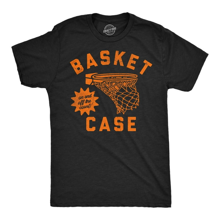 Mens Funny T Shirts Basket Case Sarcastic Basketball Hoop Graphic