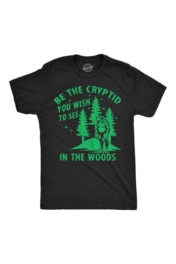 Mens Funny T Shirts Be The Cryptid You Wish to See In The Woods Sarcastic Bigfoot Graphic Tee for Men Graphic Tees