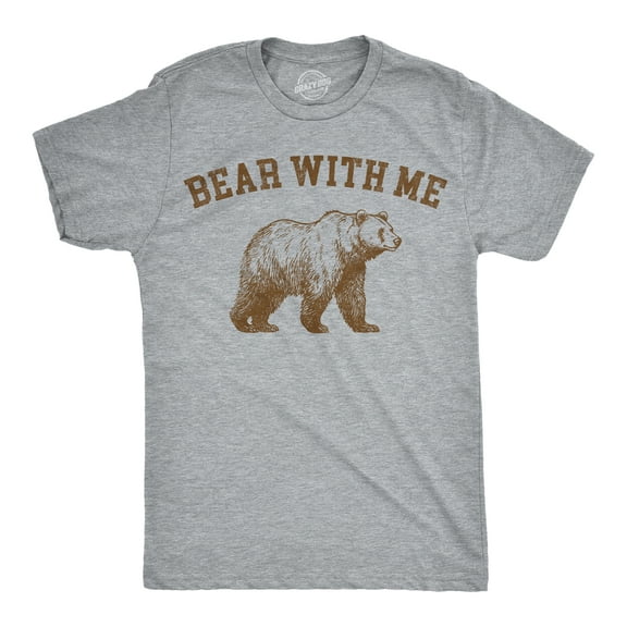 Mens Funny T Shirts Bear With Me Sarcastic Bears Graphic Novelty Tee For Men Graphic Tees