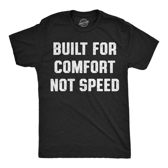 Mens Funny T Shirts Built for Comfort Not Speed Sarcastic Graphic Novelty Tee for Men Graphic Tees