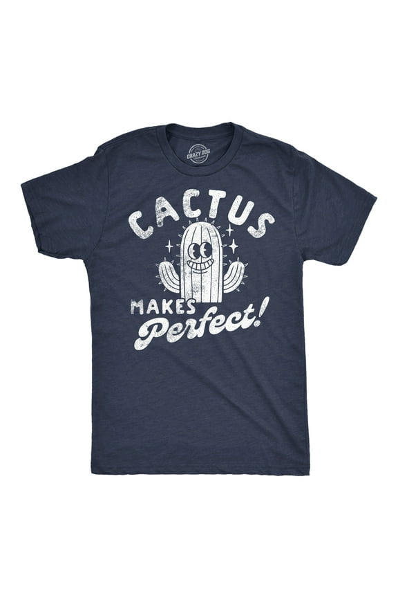 Mens Funny T Shirts Cactus Makes Perfect Sarcastic Novelty Graphic Tee for Men Graphic Tees