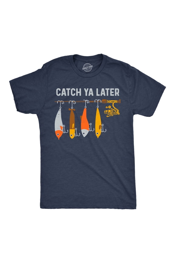 Mens Funny T Shirts Catch Ya Later Sarcastic Fishing Lovers Tee For Men Graphic Tees