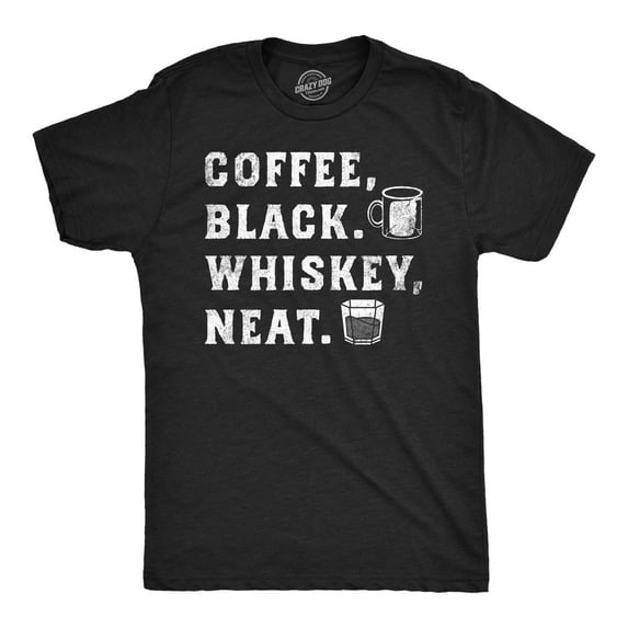 Mens Funny T Shirts Coffee Black Whiskey Neat Drinking Tee for Men Graphic Tees