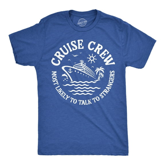 Mens Funny T Shirts Cruise Crew Most Likely to Talk to Strangers Sarcastic Graphic Novelty Tee for Men Graphic Tees