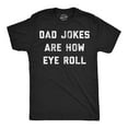 thumbnail image 1 of Mens Funny T Shirts Dad Jokes Are How Eye Roll Sarcastic Humor Graphic Novelty Tee for Men Graphic Tees, 1 of 7