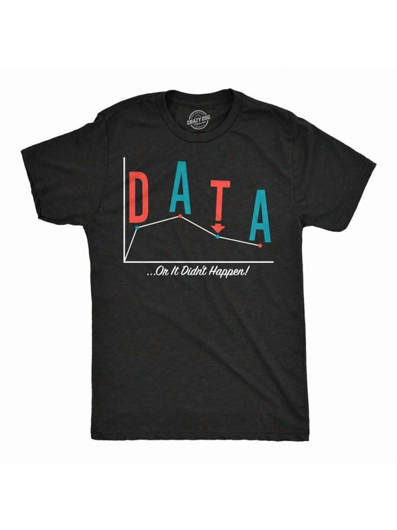 Mens Funny T Shirts Data Or It Didnt Happen Sarcastic Science Graphic Novelty Tee For Men Mens Funny T Shirts Cool Vintage Fashion T-Shirt Gift