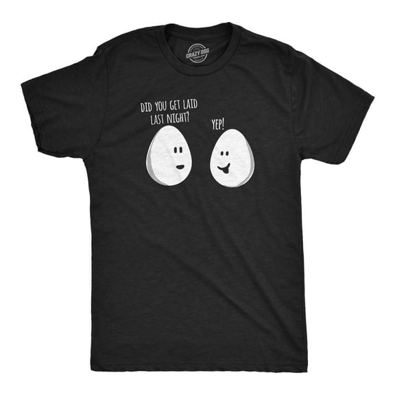 Mens Funny T Shirts Did You Get Laid Last Night Sarcastic Egg Graphic Novelty Tee for Men Graphic Tees