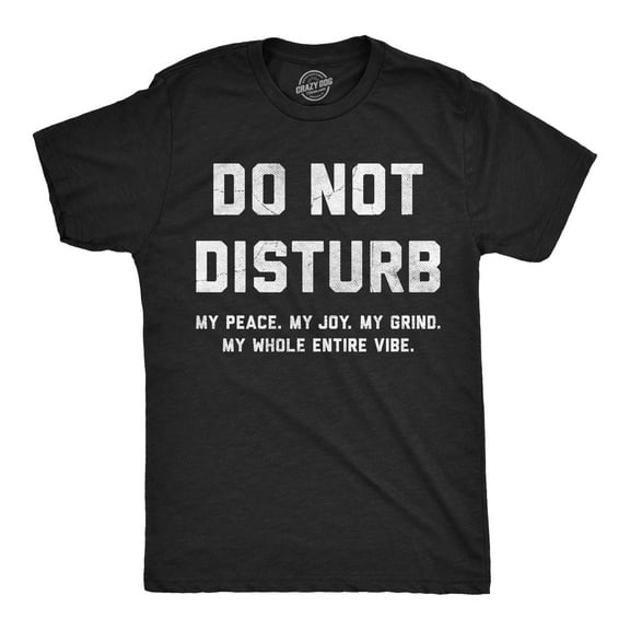 Mens Funny T Shirts Do Not Disturb My Peace My Joy My Grind Sarcastic Graphic Novelty Tee for Men Graphic Tees