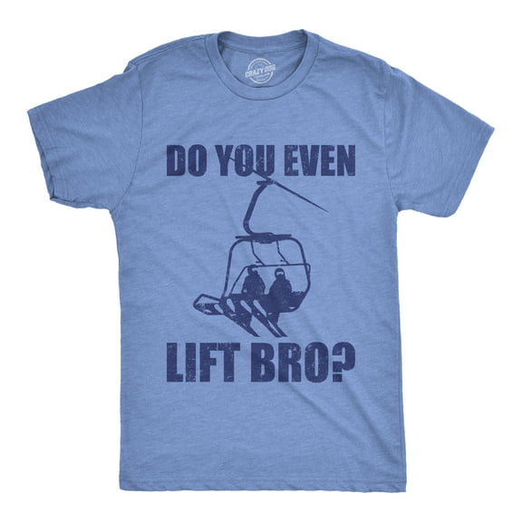 Mens Funny T Shirts Do You Even Lift Bro Sarcastic Ski Resort Graphic Novelty Tee for Men Graphic Tees