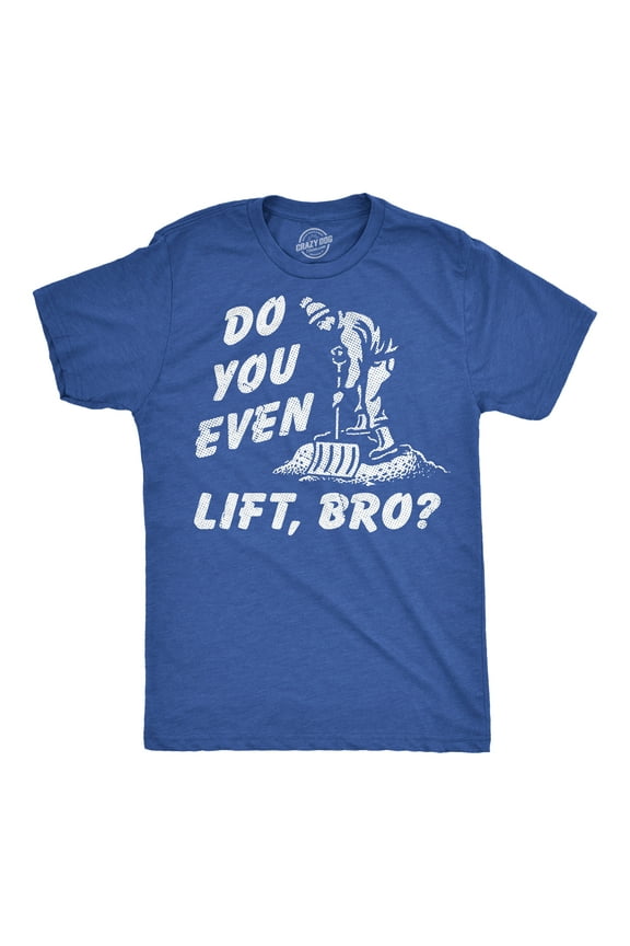 Mens Funny T Shirts Do You Even Lift Bro Sarcastic Snow Shoveling Graphic Novelty Tee for Men Graphic Tees