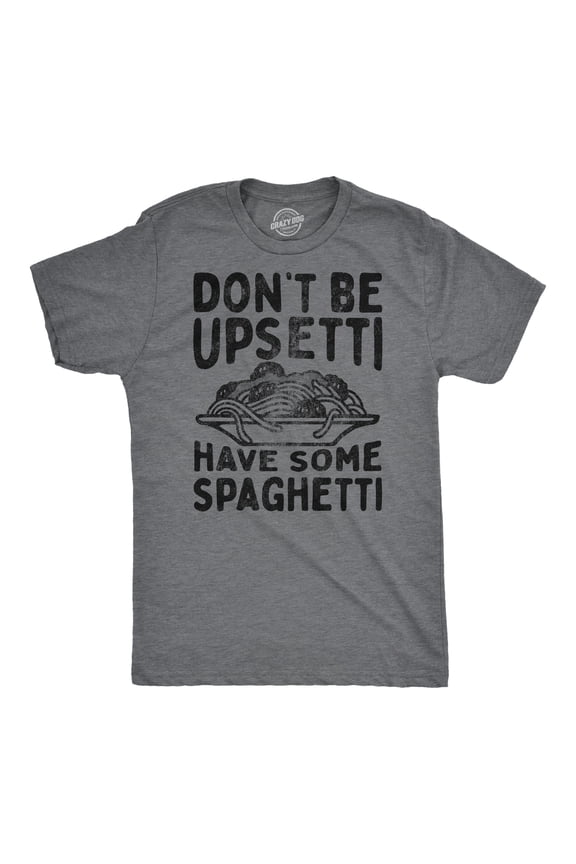 Mens Funny T Shirts Dont Be Upsetti Have Some Spaghetti Sarcastic Food Graphic Tee for Men Graphic Tees