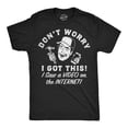 thumbnail image 1 of Mens Funny T Shirts Dont Worry I Got This I Saw A Video On The Internet Novelty Graphic Tee for Men Graphic Tees, 1 of 9