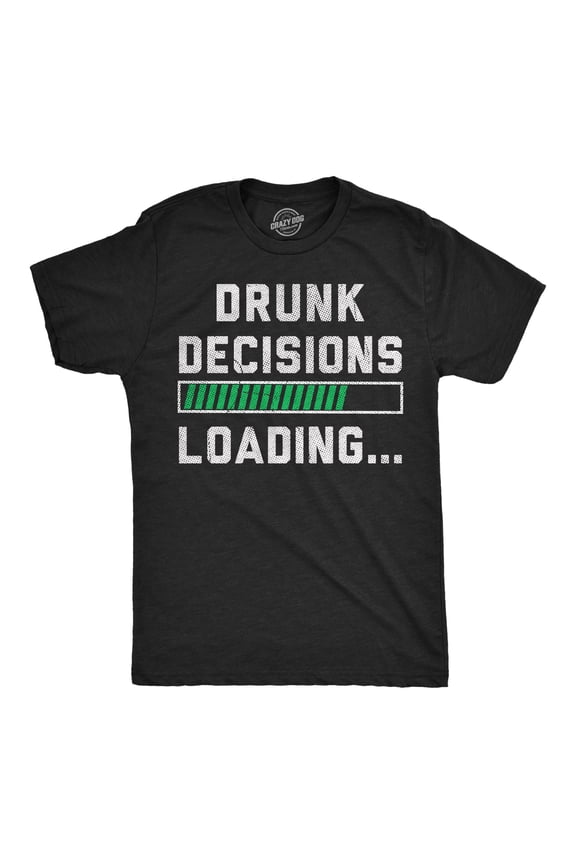 Mens Funny T Shirts Drunk Decisions Loading Sarcastic Drinking Tee For Men Graphic Tees