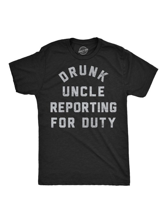 Mens Funny T Shirts Drunk Uncle Reporting For Duty Sarcastic Drinking Tee For Men Graphic Tees
