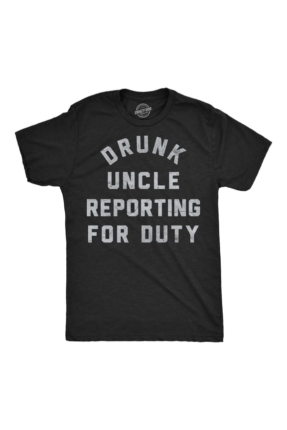 Mens Funny T Shirts Drunk Uncle Reporting For Duty Sarcastic Drinking Tee For Men Graphic Tees