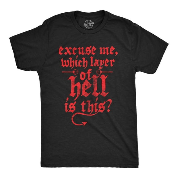 Mens Funny T Shirts Excuse Me Which Layer Of Hell Is This Sarcastic Novelty Tee for Men Graphic Tees