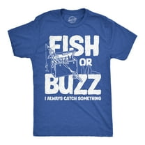 Mens Funny T Shirts Fish Or Buzz I Always Catch Something Novelty Fishing Tee for Men Graphic Tees