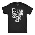 thumbnail image 1 of Mens Funny T Shirts Freak Show 3 Cents Sarcastic Circus Graphic Novelty Tee for Men Graphic Tees, 1 of 7