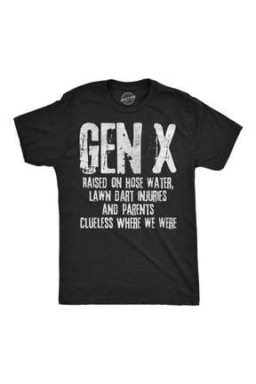 Mens Funny T Shirts Gen X Raised On Hose Water Lawn Dart Injuries and Parents Clueless Where We Were Tee for Men Graphic Tees