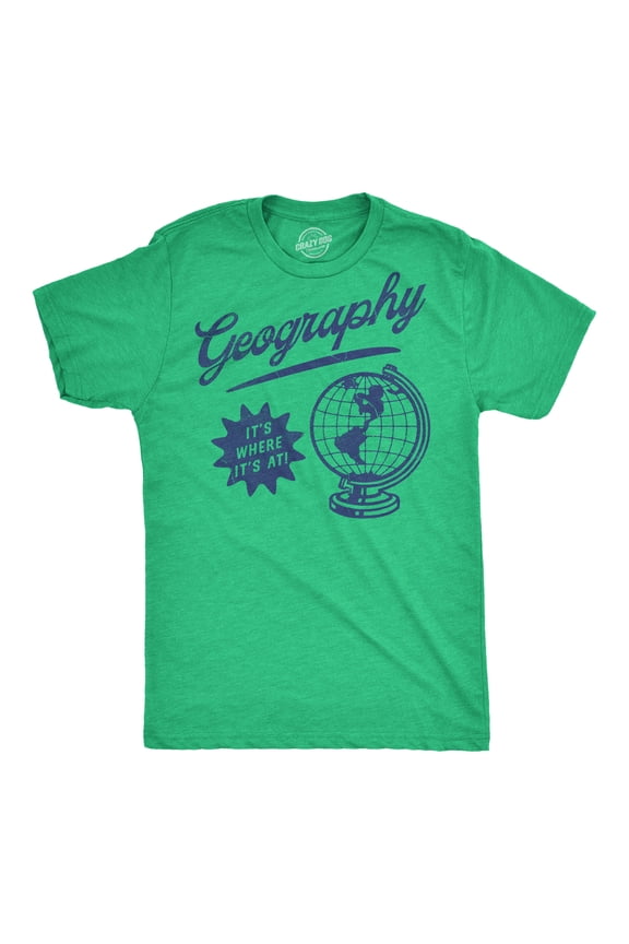 Mens Funny T Shirts Geography Its Where Its At Sarcastic Graphic Novelty Tee for Men Graphic Tees