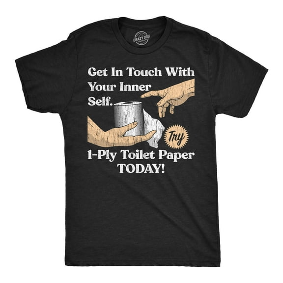 Mens Funny T Shirts Get In Touch With Your Inner Self Sarcastic Toilet Paper Graphic Novelty Tee for Men Graphic Tees