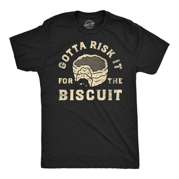 Mens Funny T Shirts Gotta Risk It for The Biscuit Sarcastic Food Graphic Novelty Tee for Men Graphic Tees