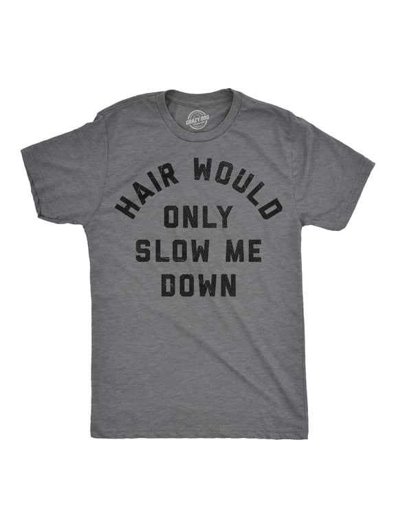 Mens Funny T Shirts Hair Would Only Slow Me Down Sarcastic Bald Graphic Novelty Tee for Men Graphic Tees