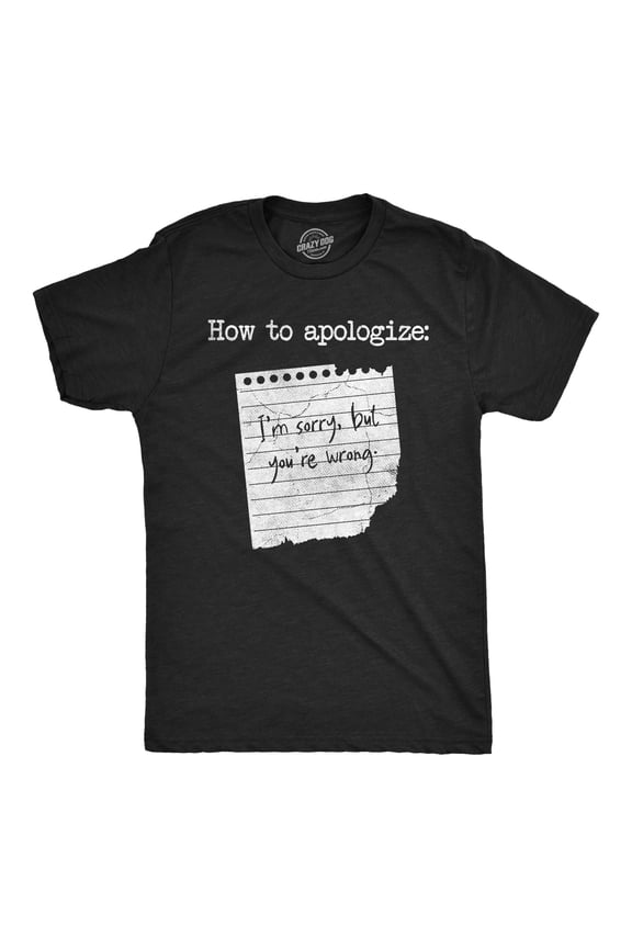 Mens Funny T Shirts How to Apologize Im Sorry But Youre Wrong Sarcastic Note Graphic Novelty Tee for Men Graphic Tees