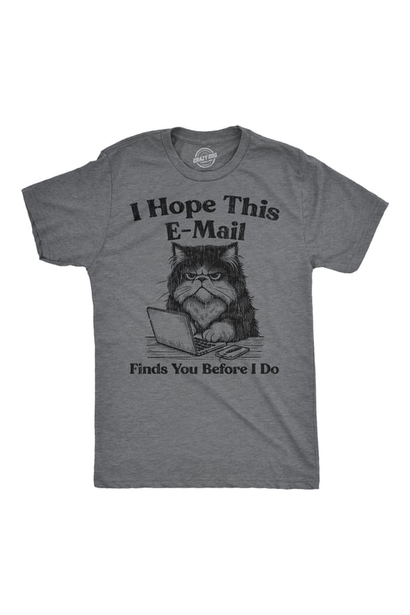 Mens Funny T Shirts I Hope This Email Finds You Before I Do Sarcastic Graphic Novelty Tee for Men Graphic Tees