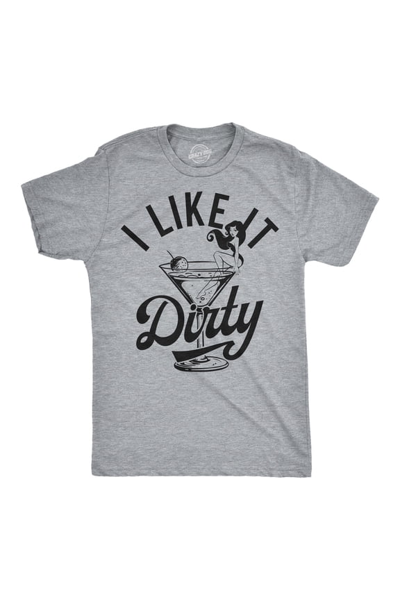 Mens Funny T Shirts I Like It Dirty Sarcastic Martini Graphic Novelty Tee for Men Graphic Tees