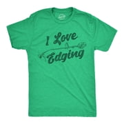 Mens Funny T Shirts I Love Edging Sarcastic Lawn Care Graphic Novelty Tee for Men Graphic Tees
