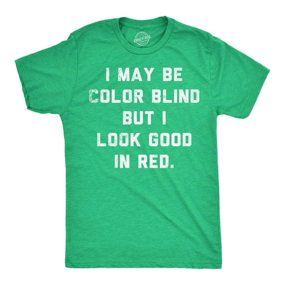 Mens Funny T Shirts I May Be Color Blind But I Look Good In Red Sarcastic Graphic Novelty Tee for Men Graphic Tees