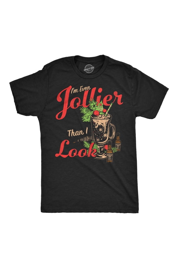 Mens Funny T Shirts Im Even Jollier Than I Look Sarcastic Christmas Graphic Novelty Tee For Men Graphic Tees