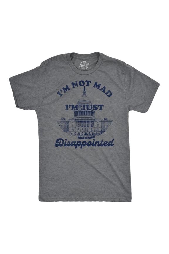 Mens Funny T Shirts Im Not Mad Im Just Disappointed Sarcastic Capitol Graphic Tee for Men Graphic Tees