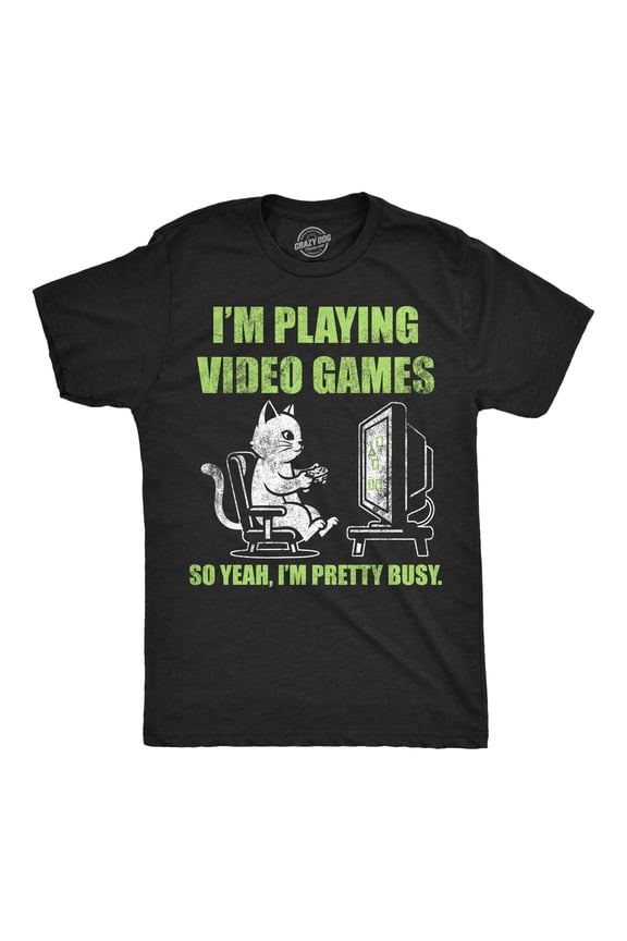 Mens Funny T Shirts Im Playing Video Games So Yeah Im Pretty Busy Sarcastic Gamer Graphic Novelty Tee For Men Graphic Tees