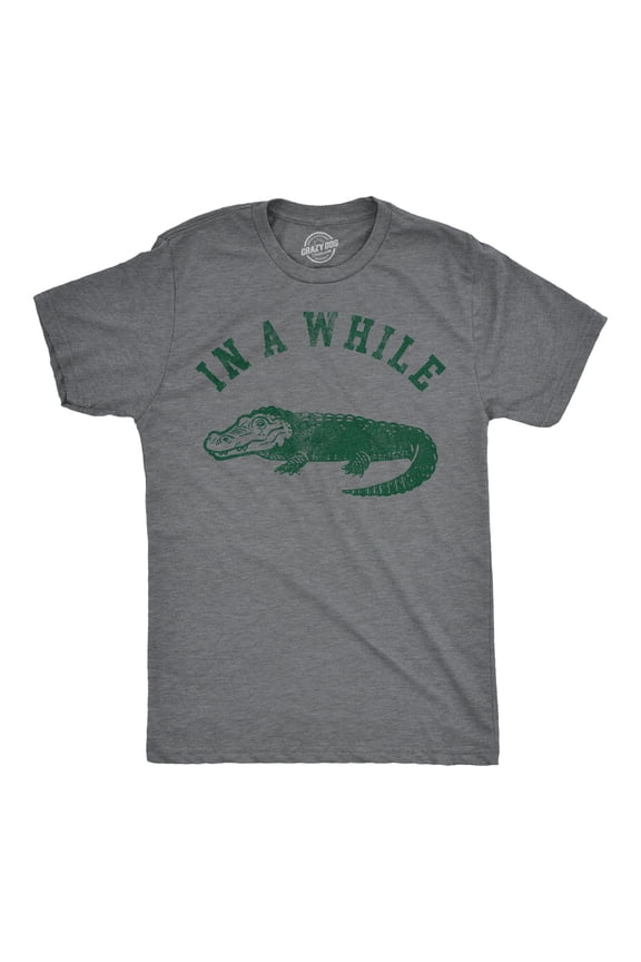 Mens Funny T Shirts In A While Crocodile Sarcastic Croc Graphic Tee for Men Graphic Tees