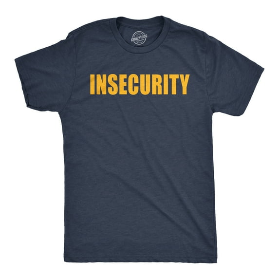 Mens Funny T Shirts Insecurity Sarcastic Security Graphic Novelty Joke Tee for Men Graphic Tees