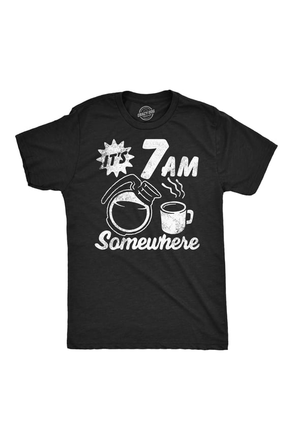 Mens Funny T Shirts Its 7 AM Somewhere Sarcastic Coffee Lovers Graphic Tee for Men Graphic Tees