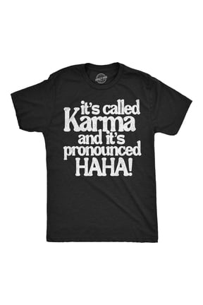 Mens Funny T Shirts Its Called Karma and Its Pronounced HAHA Sarcastic Graphic Novelty Tee for Men Graphic Tees