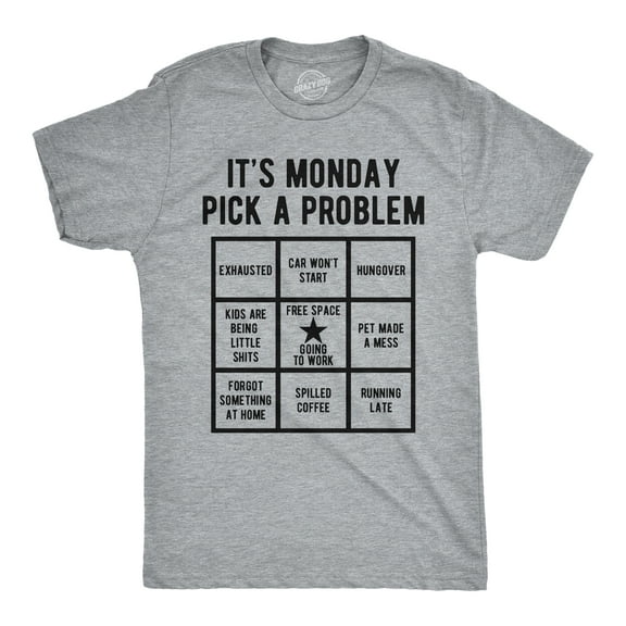 Mens Funny T Shirts Its Monday Pick A Problem Sarcastic Bingo Graphic Novelty Tee For Men Graphic Tees