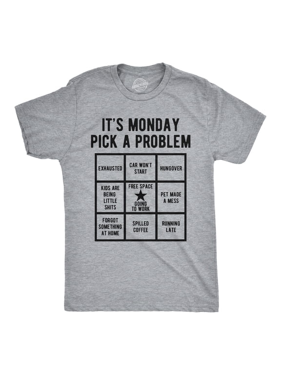 Mens Funny T Shirts Its Monday Pick A Problem Sarcastic Bingo Graphic Novelty Tee For Men Graphic Tees
