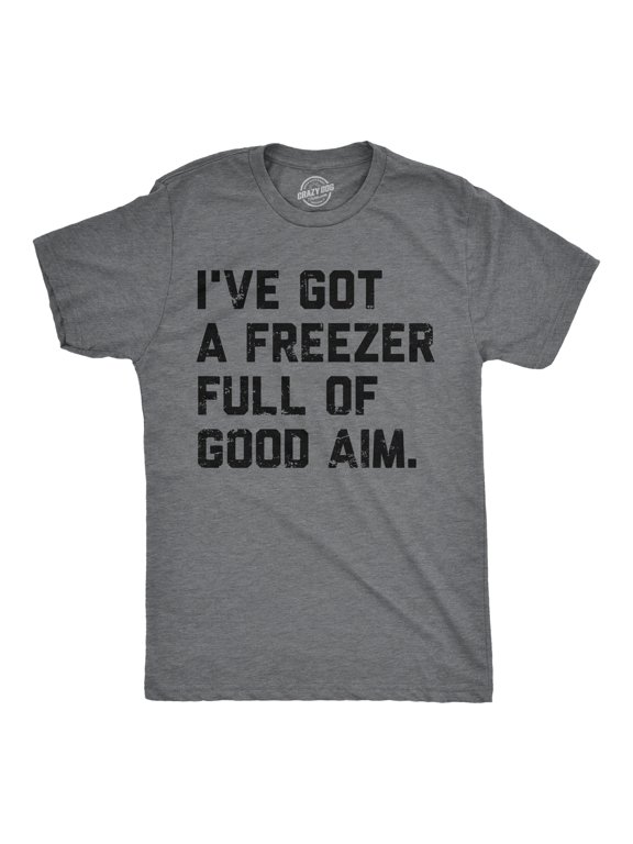 Mens Funny T Shirts Ive Got A Freezer Full Of Good Aim Sarcastic Hunting Novelty Tee for Men Graphic Tees