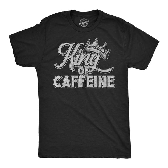 Mens Funny T Shirts King Of Caffeine Sarcastic Coffee Lovers Graphic Novelty Tee For Men Graphic Tees